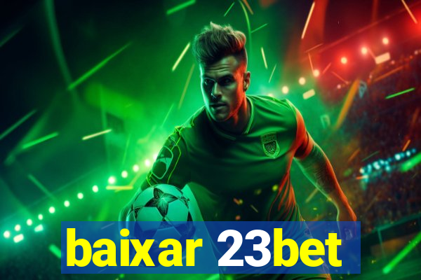 baixar 23bet