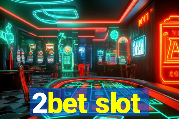 2bet slot