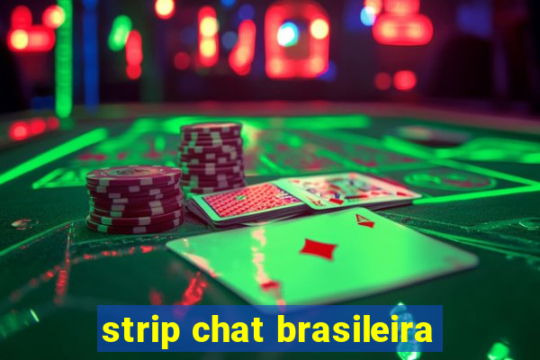 strip chat brasileira