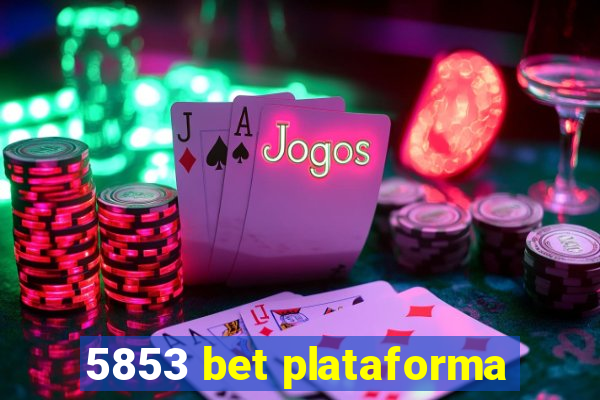 5853 bet plataforma