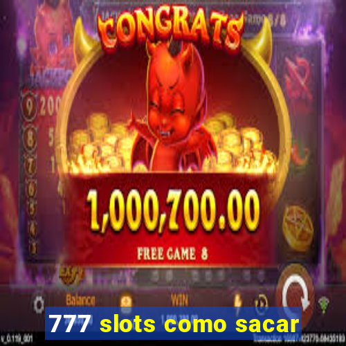 777 slots como sacar