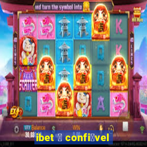 ibet 茅 confi谩vel