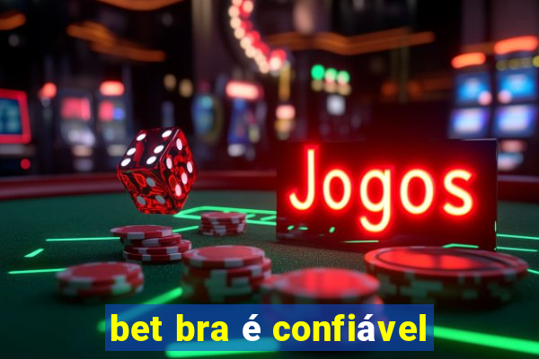 bet bra é confiável