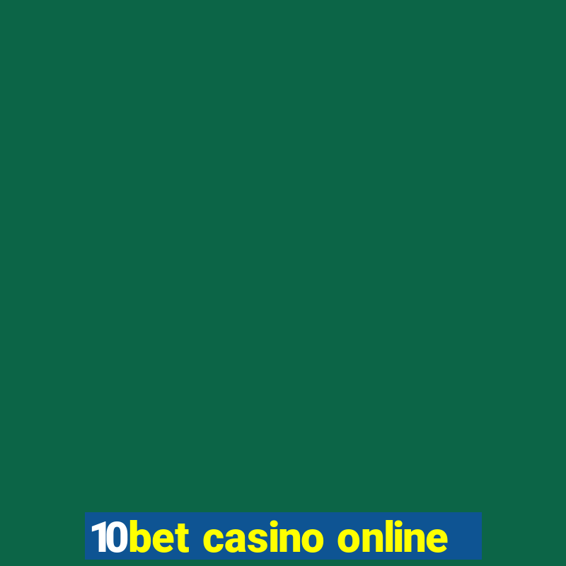 10bet casino online