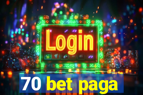 70 bet paga