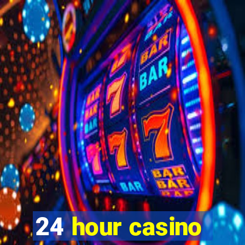 24 hour casino