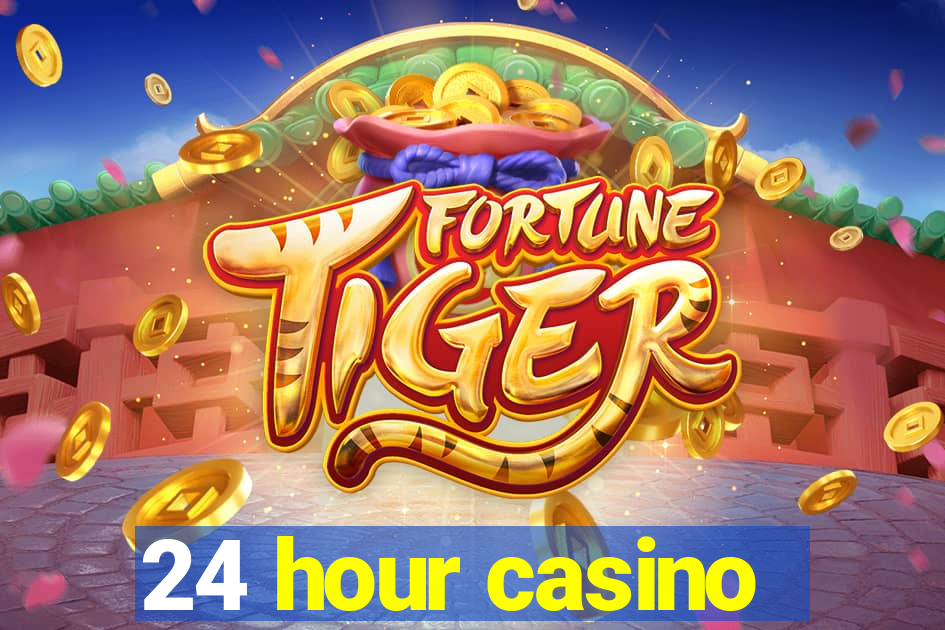 24 hour casino