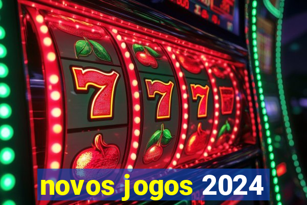 novos jogos 2024