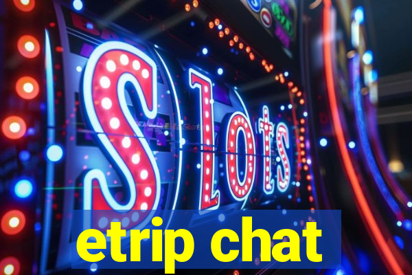 etrip chat