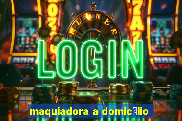 maquiadora a domic铆lio