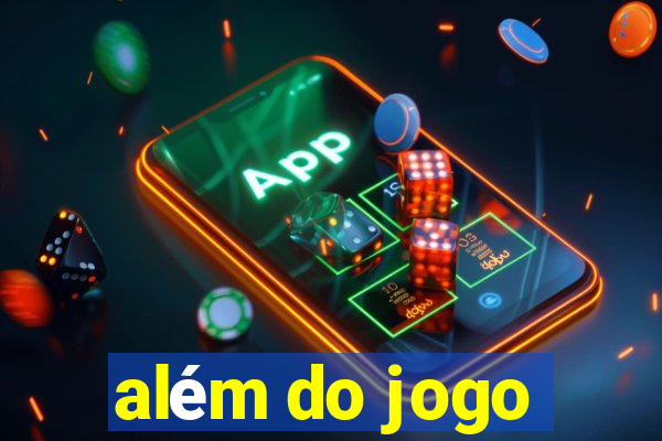 além do jogo