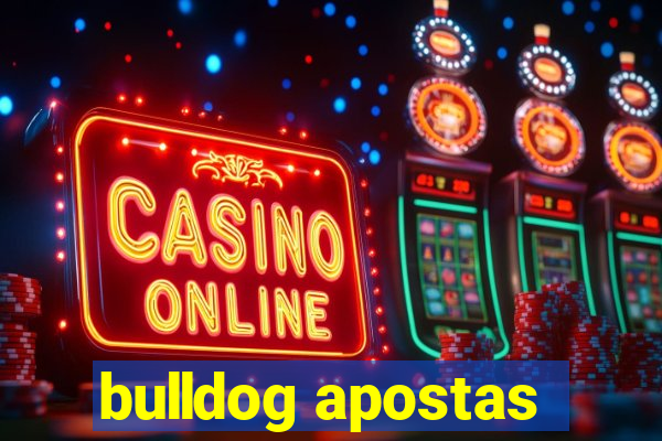 bulldog apostas