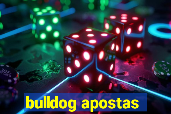 bulldog apostas