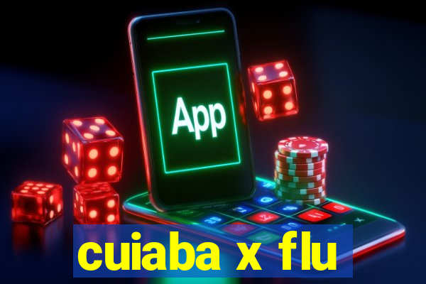 cuiaba x flu