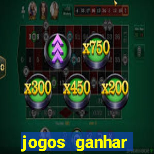 jogos ganhar dinheiro real