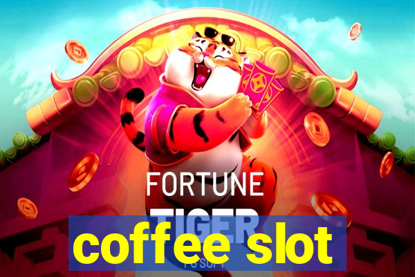 coffee slot