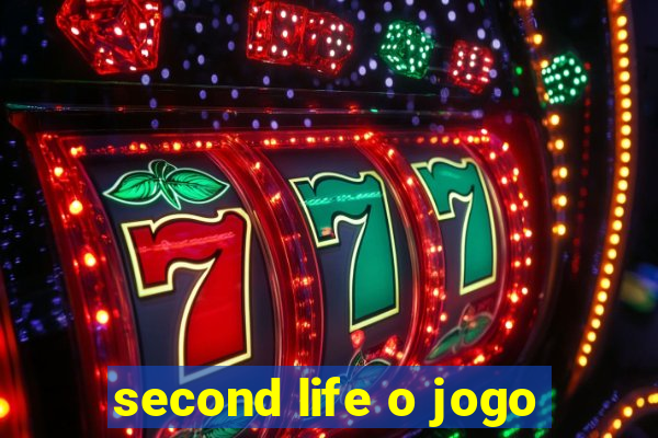 second life o jogo