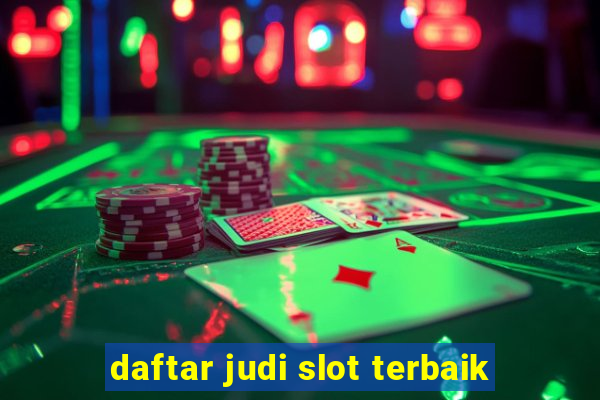 daftar judi slot terbaik