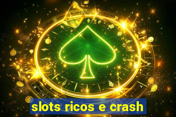 slots ricos e crash