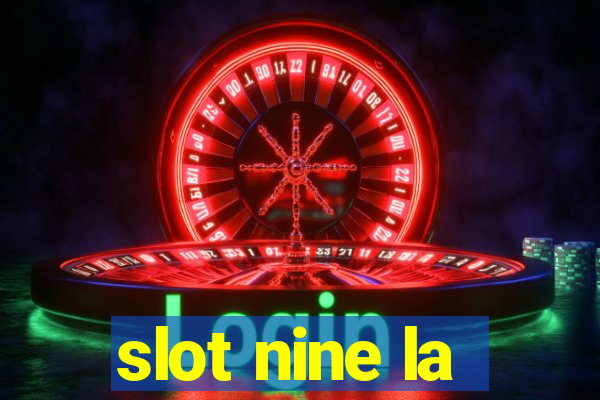 slot nine la