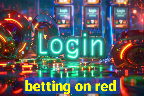 betting on red