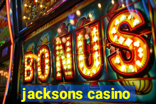 jacksons casino