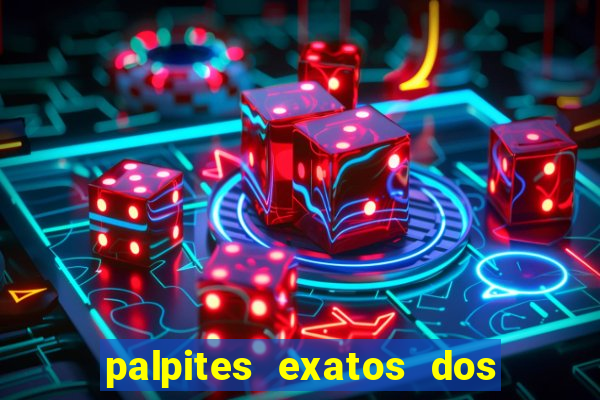 palpites exatos dos jogos de hoje