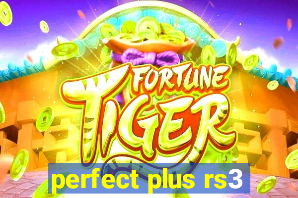 perfect plus rs3