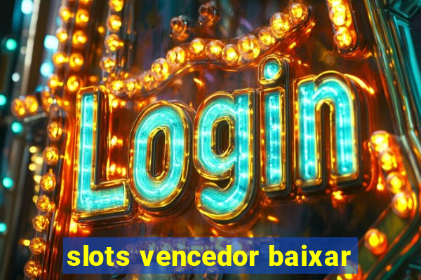 slots vencedor baixar