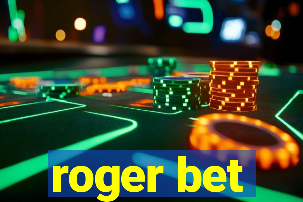 roger bet