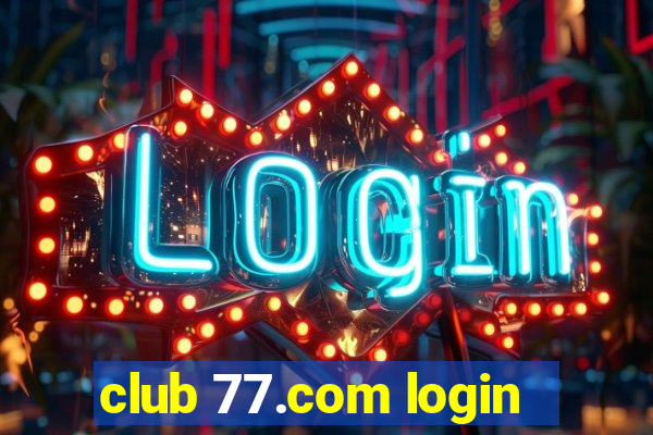 club 77.com login