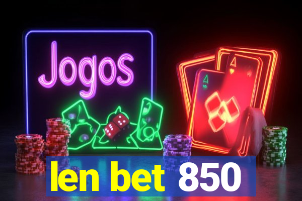 len bet 850