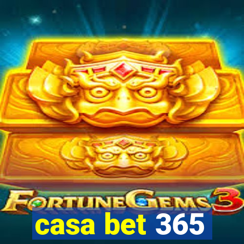 casa bet 365