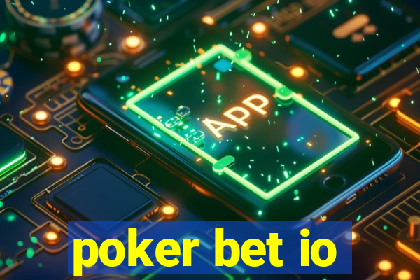 poker bet io