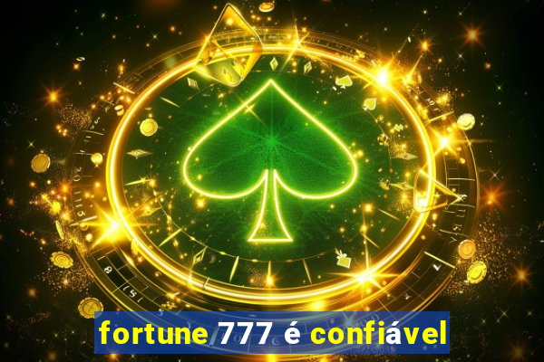 fortune 777 é confiável