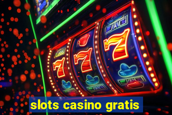 slots casino gratis