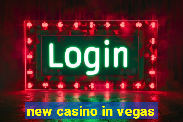 new casino in vegas