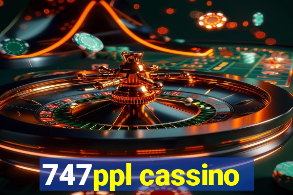 747ppl cassino