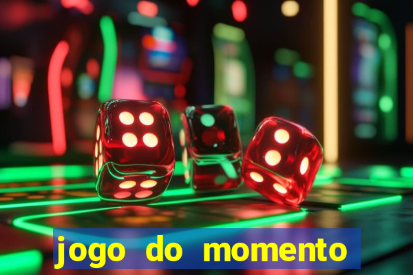 jogo do momento para ganhar dinheiro