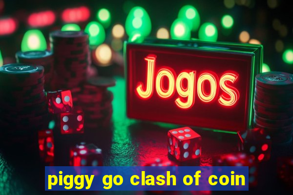 piggy go clash of coin