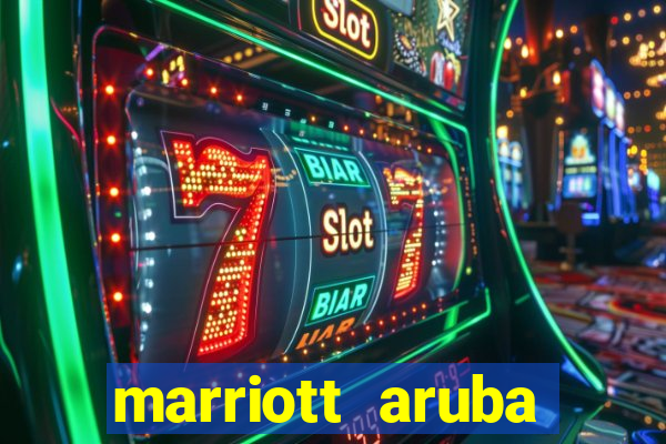 marriott aruba resort and casino