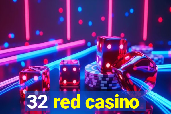 32 red casino