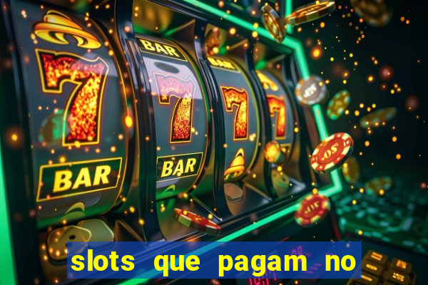 slots que pagam no cadastro saque free