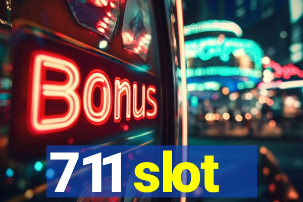 711 slot