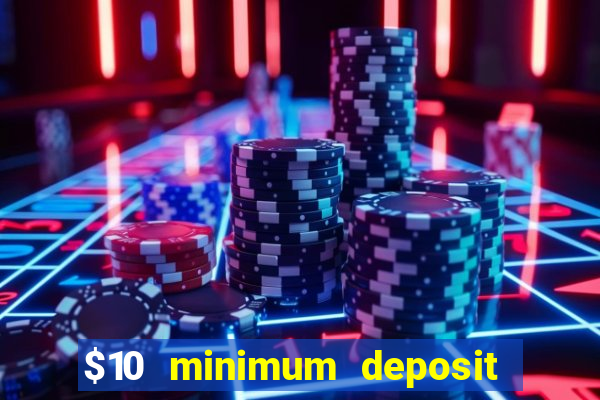 $10 minimum deposit casino australia 2023