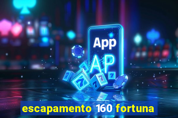 escapamento 160 fortuna