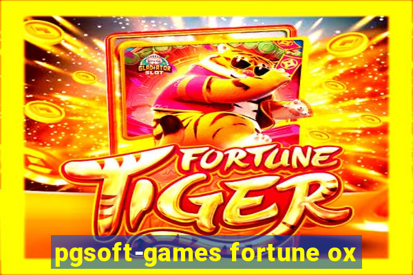 pgsoft-games fortune ox