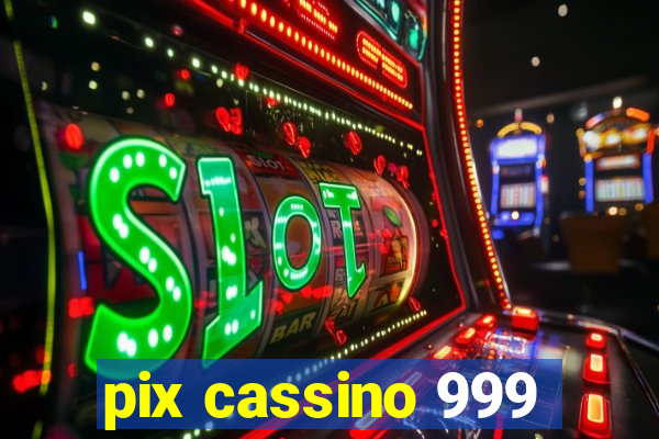 pix cassino 999