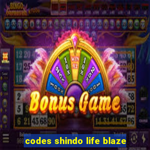 codes shindo life blaze