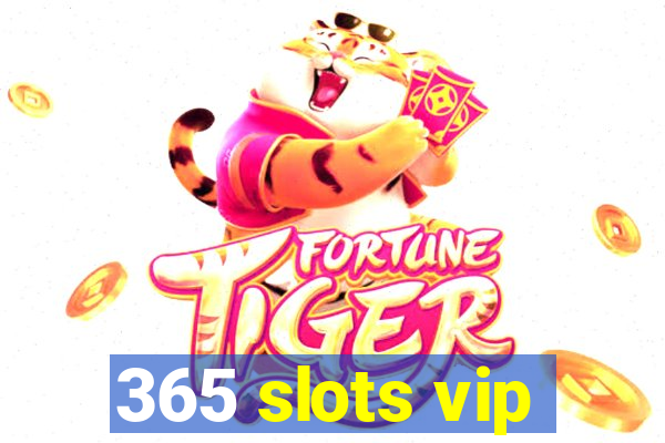 365 slots vip